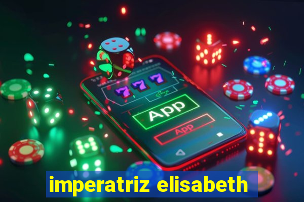 imperatriz elisabeth